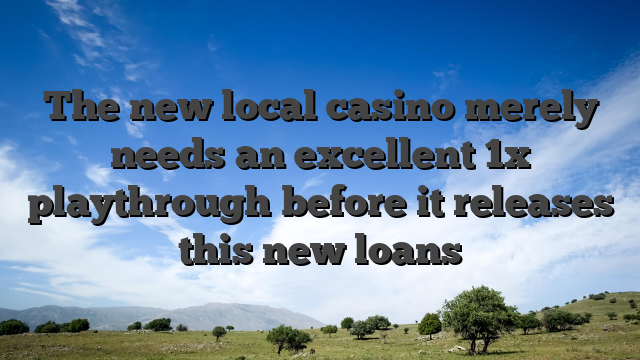 The new local casino merely needs an excellent 1x playthrough before it releases this new loans