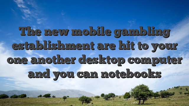 The new mobile gambling establishment are hit to your one another desktop computer and you can notebooks