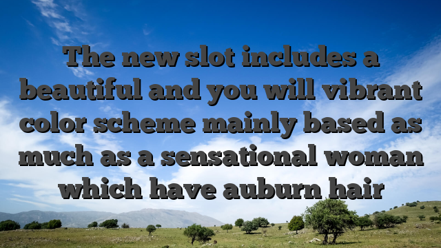 The new slot includes a beautiful and you will vibrant color scheme mainly based as much as a sensational woman which have auburn hair