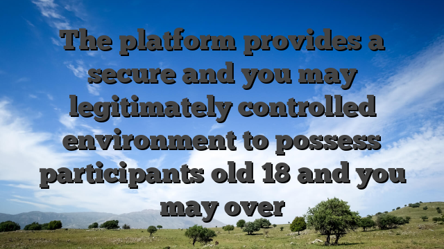 The platform provides a secure and you may legitimately controlled environment to possess participants old 18 and you may over