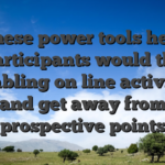 These power tools help participants would the gambling on line activities and get away from prospective points