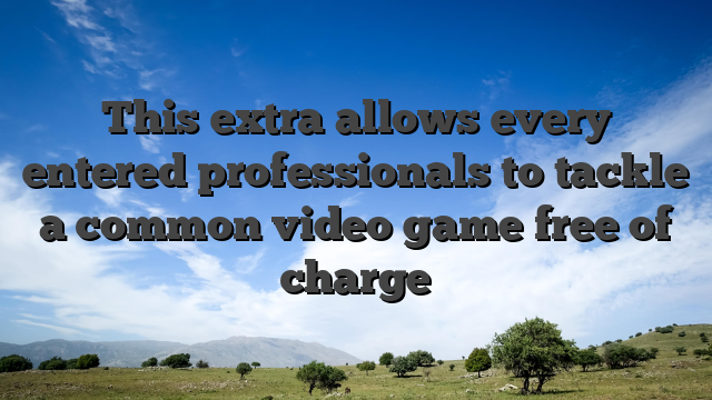 This extra allows every entered professionals to tackle a common video game free of charge
