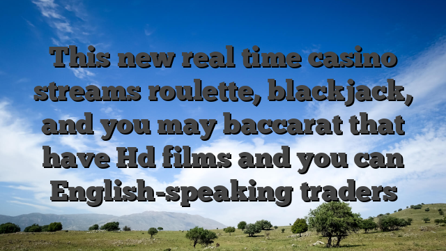 This new real time casino streams roulette, blackjack, and you may baccarat that have Hd films and you can English-speaking traders