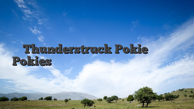 Thunderstruck Pokie Σχόλιο Pokies για διασκέδαση και πραγματικό εισόδημα
