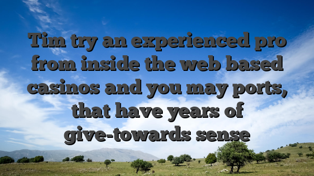 Tim try an experienced pro from inside the web based casinos and you may ports, that have years of give-towards sense