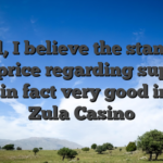 Total, I believe the standard and price regarding support was in fact very good in the Zula Casino