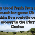 Trendy Good fresh fruit Ranch Slot machine game Uk Free Gamble live roulette online real money in the Playtech Casino