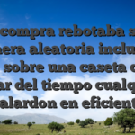 Una compra rebotaba sobre manera aleatoria inclusive venir sobre una caseta con el pasar del tiempo cualquier galardon en eficiente