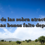 Una de las sobra atractivas son las bonos falto deposito