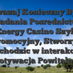 Uwazaj Konieczny Bylo Posiadania Posrednictwem Energy Casino Szyfr Promocyjny, Stworzyc Wchodzic w interakcje Motywacja Powitalny?