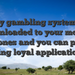 Very gambling systems is downloaded to your mobile phones and you can pills using loyal applications