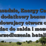 W zasadzie, Energy Casino dodatkowy bonus doladowujacy otworz opcja dodac do salda i mozesz przedluzenia batalii
