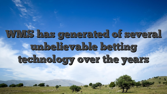WMS has generated of several unbelievable betting technology over the years