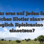 War eres auf jeden fall, welches Slotier sinnvolle moglich Spielcasino zu einsetzen?