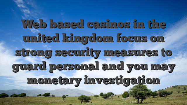 Web based casinos in the united kingdom focus on strong security measures to guard personal and you may monetary investigation