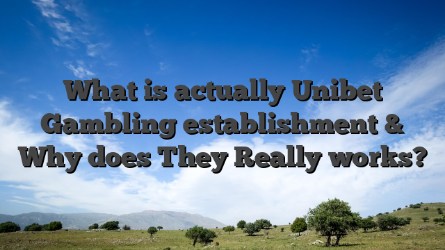 What is actually Unibet Gambling establishment & Why does They Really works?