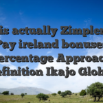 What is actually Zimpler? Fast Pay ireland bonuses Percentage Approach Definition Ikajo Global