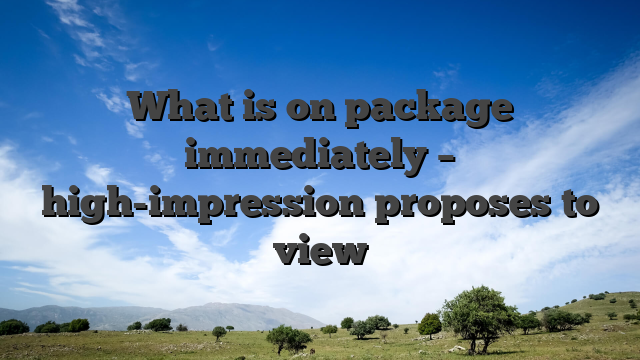 What is on package immediately – high-impression proposes to view