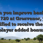 When you improve basic put out of ?20 at Grosvenor, you’re qualified to receive the new player added bonus