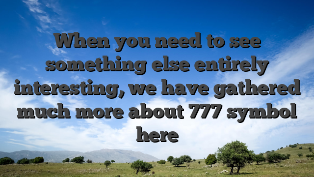 When you need to see something else entirely interesting, we have gathered much more about 777 symbol here
