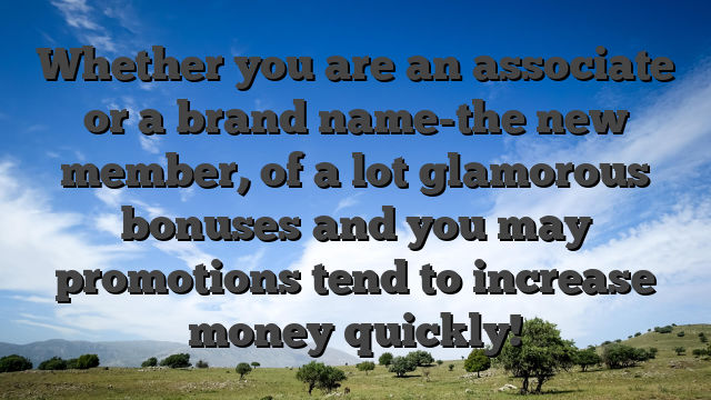 Whether you are an associate or a brand name-the new member, of a lot glamorous bonuses and you may promotions tend to increase money quickly!