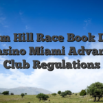 William Hill Race Book During the Casino Miami Advantages Club Regulations