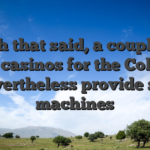 With that said, a couple of tribal casinos for the Colorado nevertheless provide slot machines