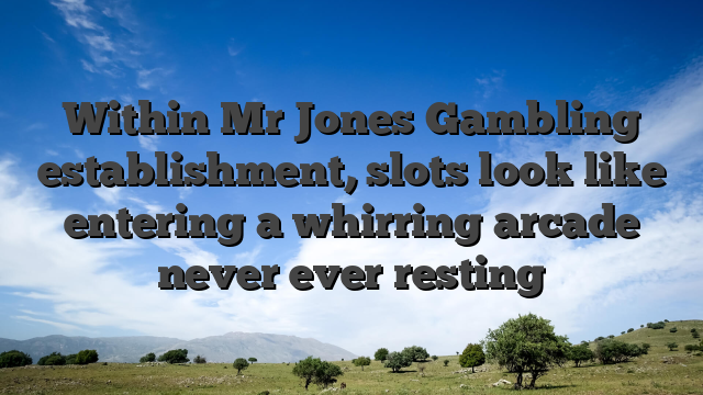 Within Mr Jones Gambling establishment, slots look like entering a whirring arcade never ever resting
