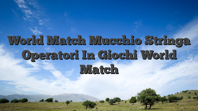 World Match Mucchio Stringa Operatori In Giochi World Match