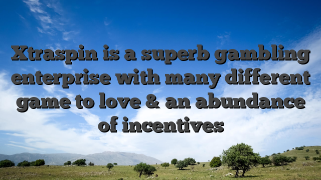 Xtraspin is a superb gambling enterprise with many different game to love & an abundance of incentives