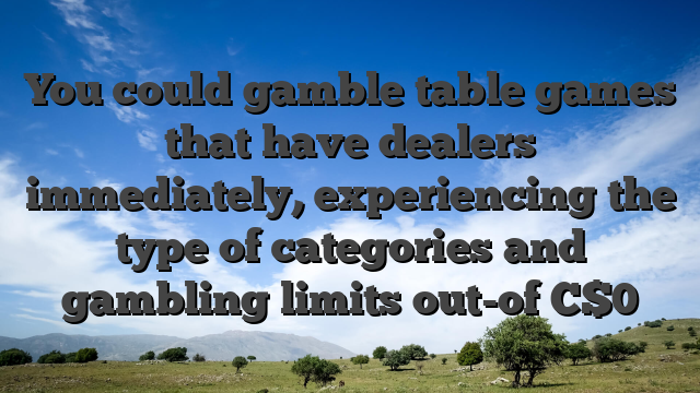 You could gamble table games that have dealers immediately, experiencing the type of categories and gambling limits out-of C$0