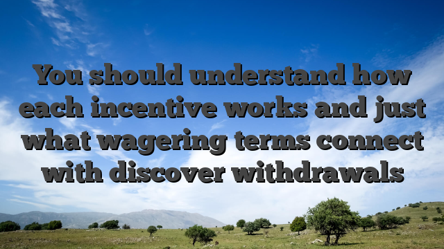 You should understand how each incentive works and just what wagering terms connect with discover withdrawals