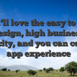 You’ll love the easy to use design, high business publicity, and you can cellular app experience