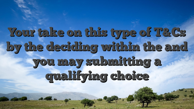 Your take on this type of T&Cs by the deciding within the and you may submitting a qualifying choice