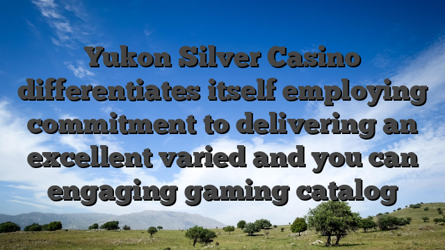 Yukon Silver Casino differentiates itself employing commitment to delivering an excellent varied and you can engaging gaming catalog