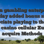 Zula gambling enterprise each day added bonus shared Appreciate playing to the Zula local casino cellular Zula To acquire Methods