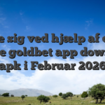 snige sig ved hjælp af de 21 bedste goldbet app download apk i Februar 2026