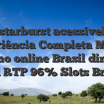 starburst acessível Experiência Completa Melhor cassino online Brasil dinheiro real RTP 96% Slots Brasil