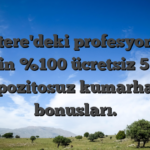 İngiltere'deki profesyoneller için %100 ücretsiz 5 £ depozitosuz kumarhane bonusları.