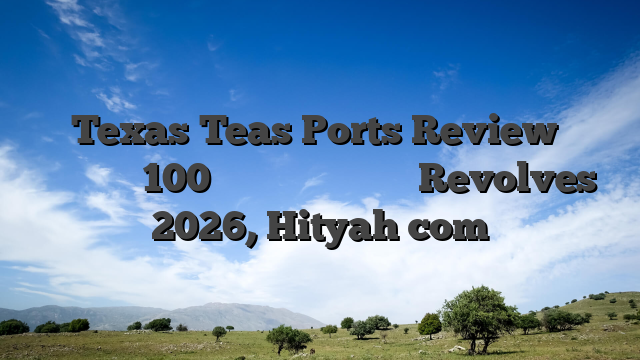 Το Texas Teas Ports Review και μπορείτε 100 τοις εκατό δωρεάν Revolves 2026, Hityah com