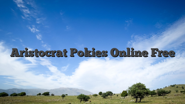 Aristocrat Pokies Online Free