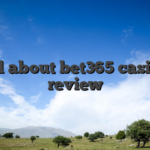 All about bet365 casino review