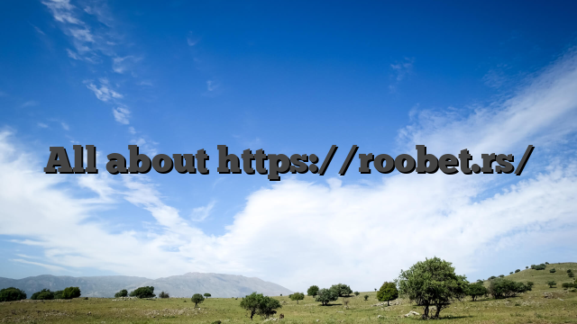 All about https://roobet.rs/