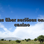 Alles über seriöses online casino