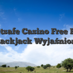 Betsafe Casino Free Bet Blackjack Wyjaśnione
