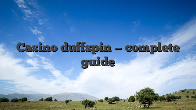 Casino duffspin — complete guide