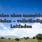 Casino ohne anmeldung spielen — vollständiger Leitfaden