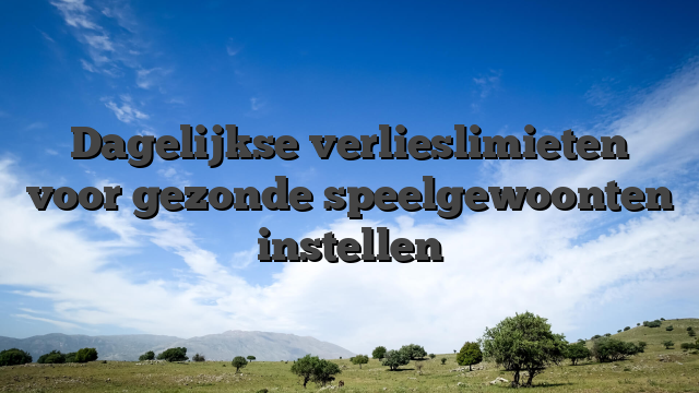 Dagelijkse verlieslimieten voor gezonde speelgewoonten instellen