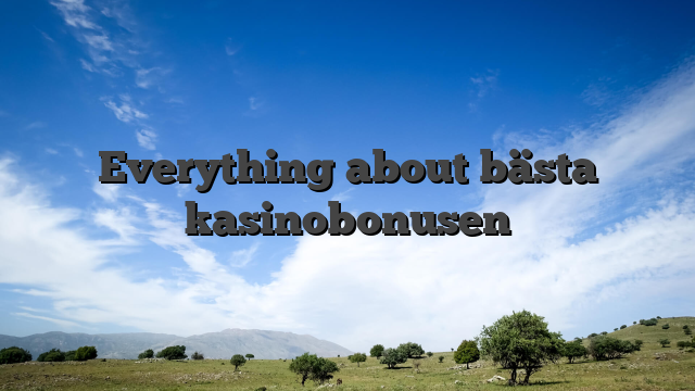 Everything about bästa kasinobonusen