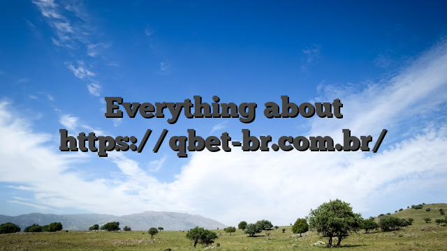 Everything about https://qbet-br.com.br/